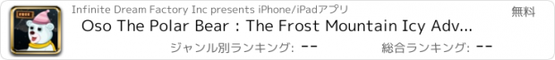 おすすめアプリ Oso The Polar Bear : The Frost Mountain Icy Adventure