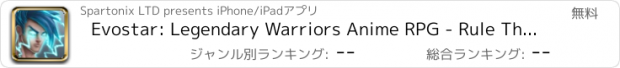 おすすめアプリ Evostar: Legendary Warriors Anime RPG - Rule The Galaxy In This Free Action Charged Epic Anime Game