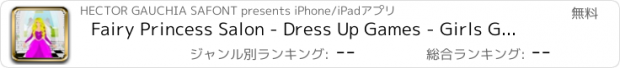 おすすめアプリ Fairy Princess Salon - Dress Up Games - Girls Games