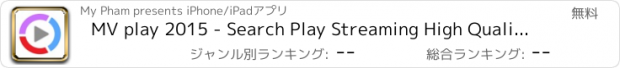 おすすめアプリ MV play 2015 - Search Play Streaming High Quality Music Videos on top zing, nhaccuatui, chiasenhac