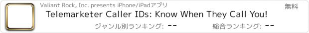 おすすめアプリ Telemarketer Caller IDs: Know When They Call You!