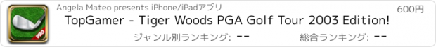 おすすめアプリ TopGamer - Tiger Woods PGA Golf Tour 2003 Edition!