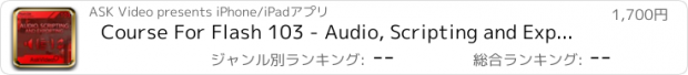 おすすめアプリ Course For Flash 103 - Audio, Scripting and Exporting