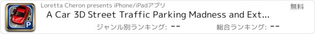 おすすめアプリ A Car 3D Street Traffic Parking Madness and Extreme Driving Sim Game