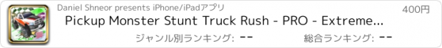 おすすめアプリ Pickup Monster Stunt Truck Rush - PRO - Extreme Obstacle Course Car Race Game