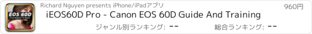 おすすめアプリ iEOS60D Pro - Canon EOS 60D Guide And Training