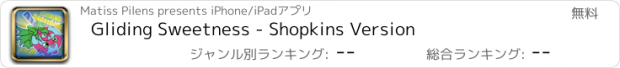 おすすめアプリ Gliding Sweetness - Shopkins Version