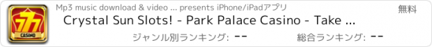 おすすめアプリ Crystal Sun Slots! - Park Palace Casino - Take your chance to PLAY and WIN more Pro