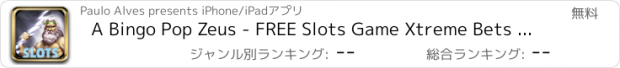 おすすめアプリ A Bingo Pop Zeus - FREE Slots Game Xtreme Bets for High Rollers Slots Machine