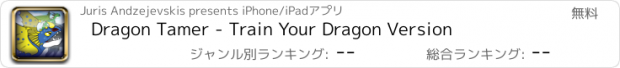 おすすめアプリ Dragon Tamer - Train Your Dragon Version