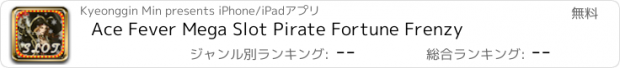 おすすめアプリ Ace Fever Mega Slot Pirate Fortune Frenzy