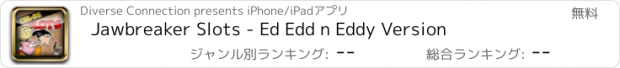 おすすめアプリ Jawbreaker Slots - Ed Edd n Eddy Version