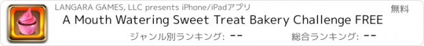 おすすめアプリ A Mouth Watering Sweet Treat Bakery Challenge FREE