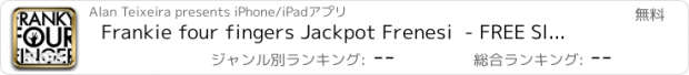 おすすめアプリ Frankie four fingers Jackpot Frenesi  - FREE Slot Game Galaxy Casino Las Vegas