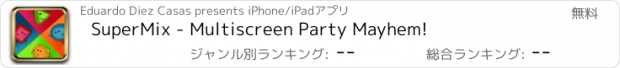 おすすめアプリ SuperMix - Multiscreen Party Mayhem!