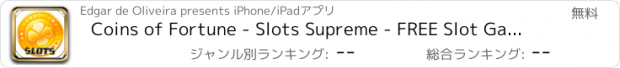 おすすめアプリ Coins of Fortune - Slots Supreme - FREE Slot Game Galaxy Casino Las Vegas