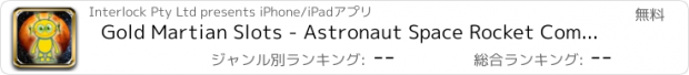 おすすめアプリ Gold Martian Slots - Astronaut Space Rocket Competition