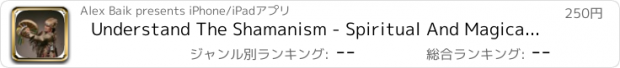 おすすめアプリ Understand The Shamanism - Spiritual And Magical Practice