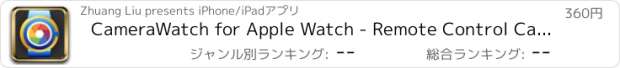 おすすめアプリ CameraWatch for Apple Watch - Remote Control Camera