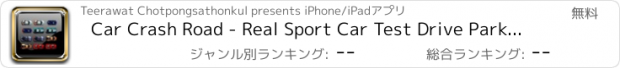 おすすめアプリ Car Crash Road - Real Sport Car Test Drive Park Sim Racing Game