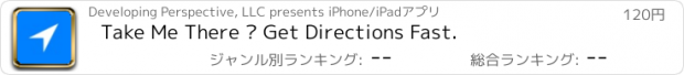 おすすめアプリ Take Me There — Get Directions Fast.