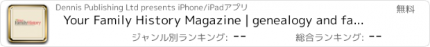 おすすめアプリ Your Family History Magazine | genealogy and family tree research advice and tips