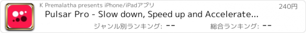 おすすめアプリ Pulsar Pro - Slow down, Speed up and Accelerate your video